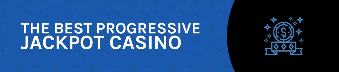 Best Progressive Jackpot Casino