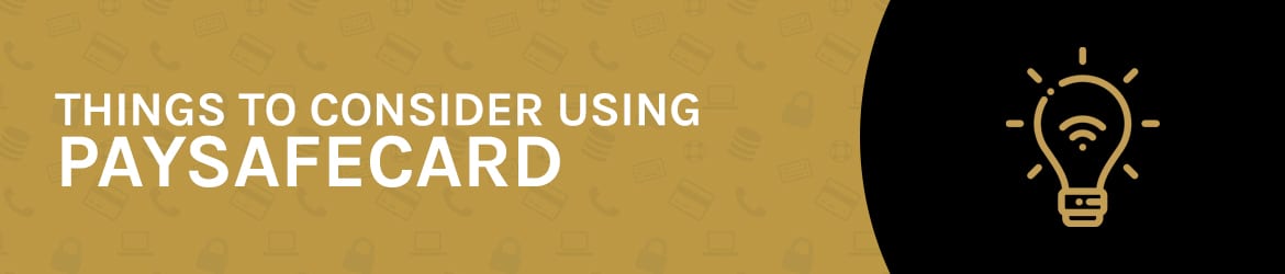 Things to consider using paysafecard